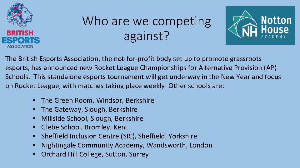 Who are we competing against? The British Esports Association, the not-for-profit body set up