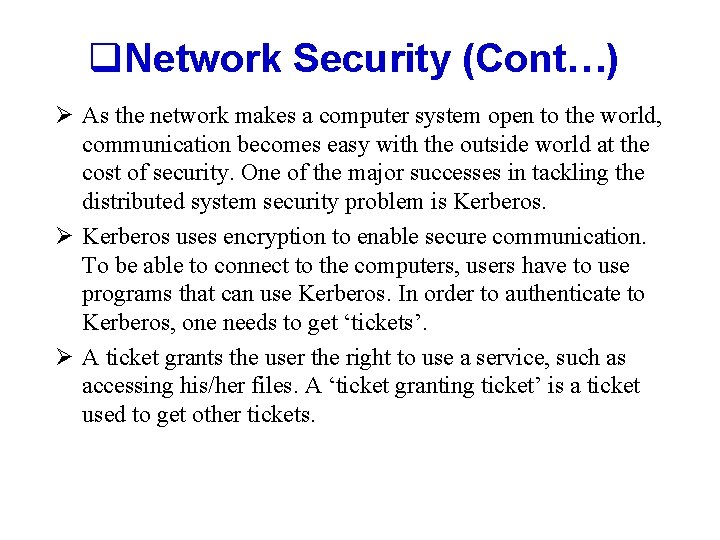 q. Network Security (Cont…) Ø As the network makes a computer system open to