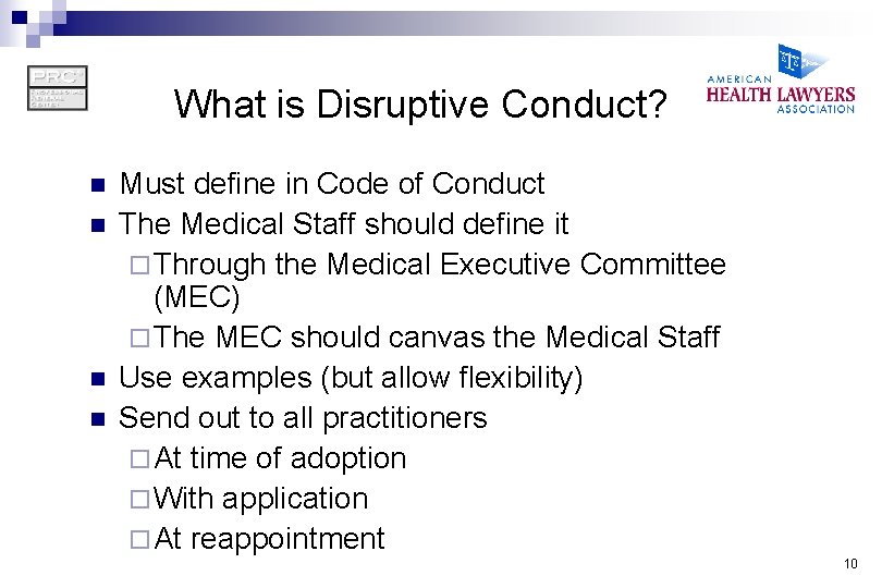 What is Disruptive Conduct? n n Must define in Code of Conduct The Medical