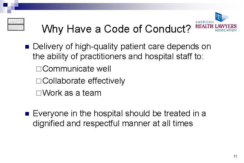 Why Have a Code of Conduct? n Delivery of high-quality patient care depends on