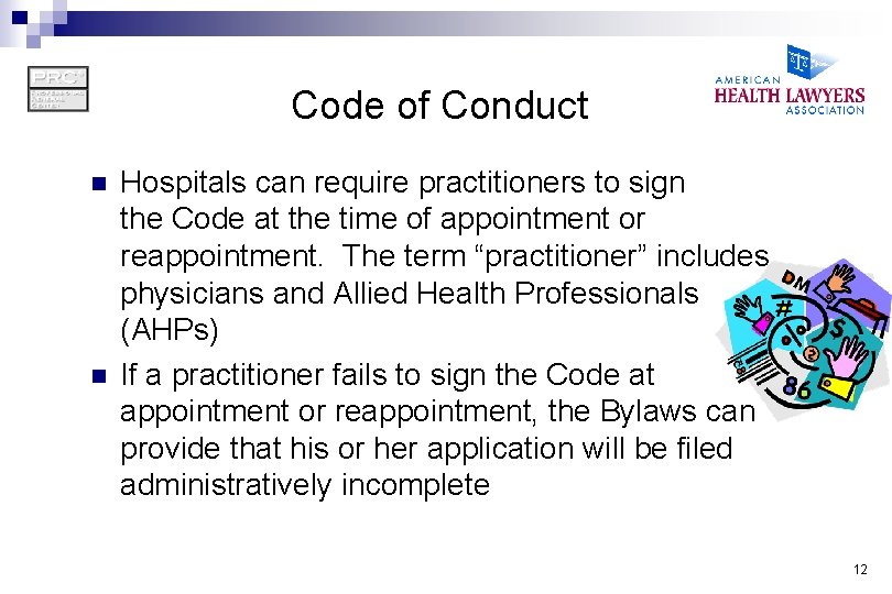Code of Conduct n n Hospitals can require practitioners to sign the Code at