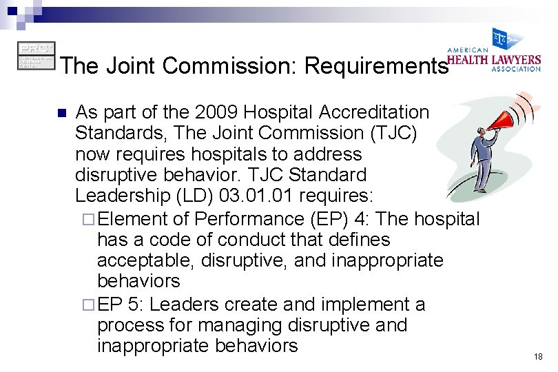 The Joint Commission: Requirements n As part of the 2009 Hospital Accreditation Standards, The