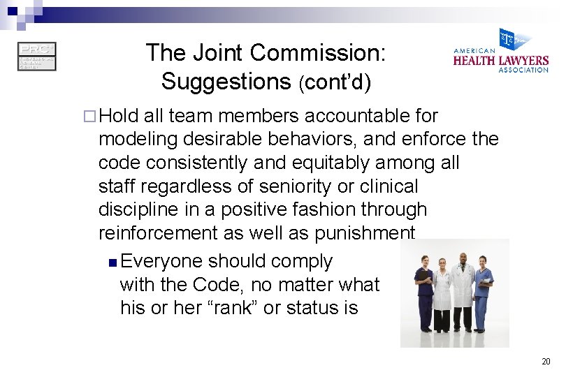 The Joint Commission: Suggestions (cont’d) ¨ Hold all team members accountable for modeling desirable