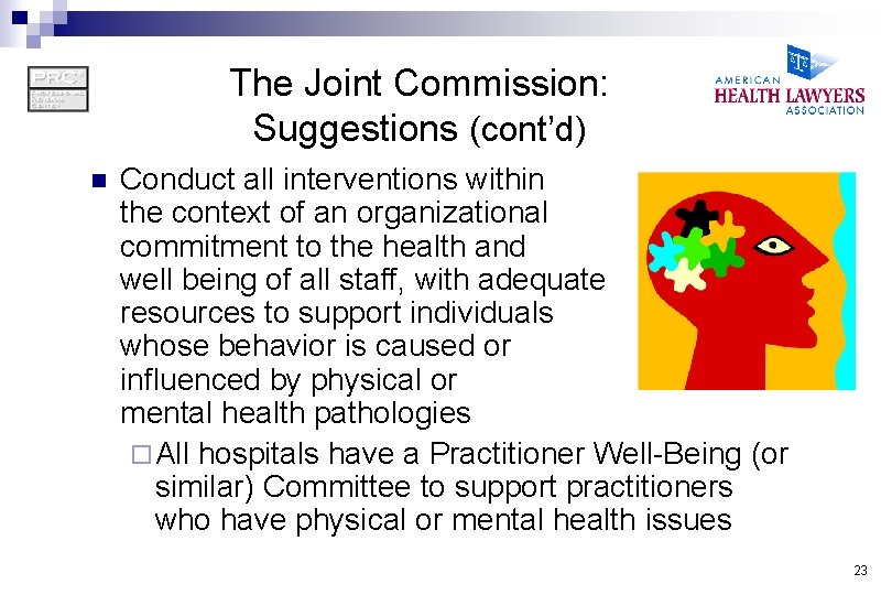 The Joint Commission: Suggestions (cont’d) n Conduct all interventions within the context of an