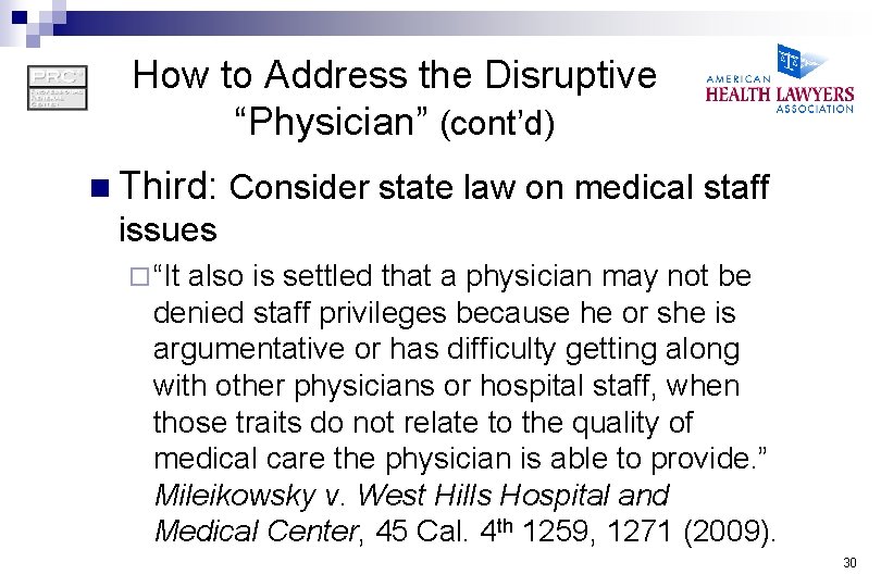 How to Address the Disruptive “Physician” (cont’d) n Third: Consider state law on medical