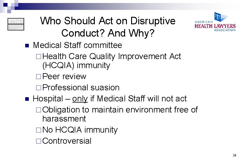 Who Should Act on Disruptive Conduct? And Why? n n Medical Staff committee ¨