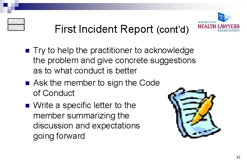 First Incident Report (cont’d) n n n Try to help the practitioner to acknowledge
