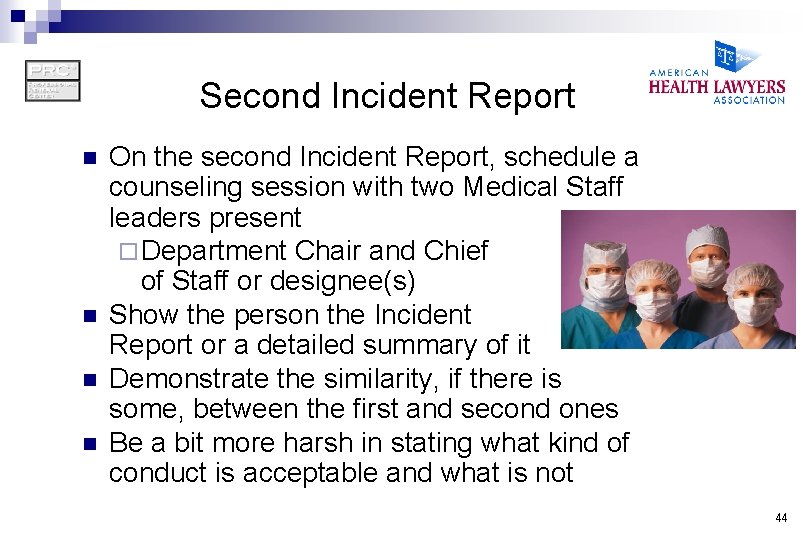 Second Incident Report n n On the second Incident Report, schedule a counseling session