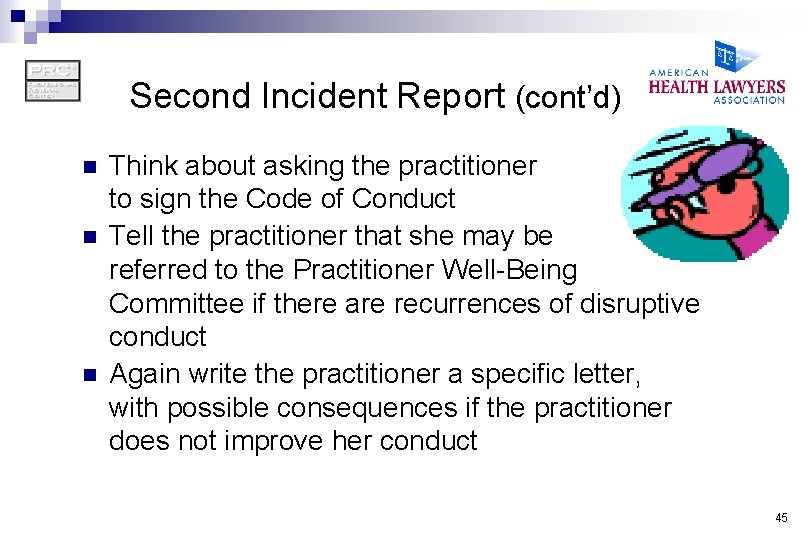 Second Incident Report (cont’d) n n n Think about asking the practitioner to sign