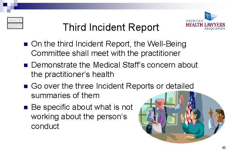 Third Incident Report n n On the third Incident Report, the Well-Being Committee shall