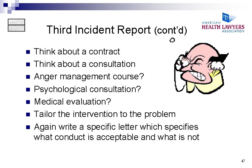 Third Incident Report (cont’d) n n n n Think about a contract Think about