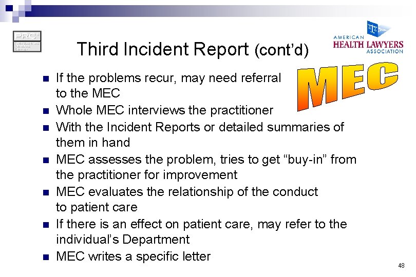Third Incident Report (cont’d) n n n n If the problems recur, may need