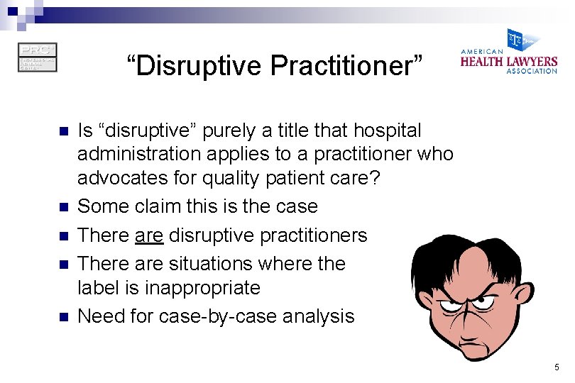 “Disruptive Practitioner” n n n Is “disruptive” purely a title that hospital administration applies