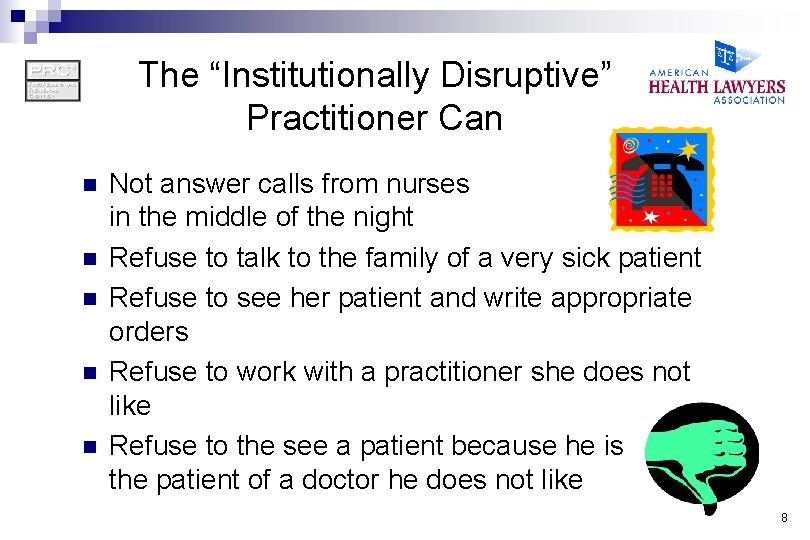 The “Institutionally Disruptive” Practitioner Can n n Not answer calls from nurses in the