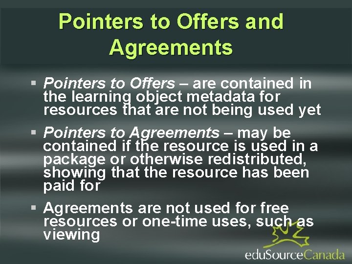Pointers to Offers and Agreements Pointers to Offers – are contained in the learning