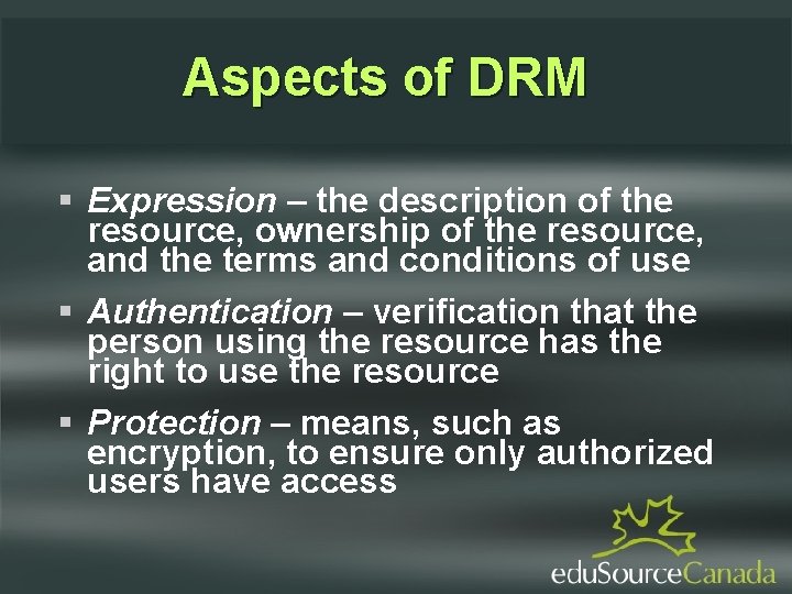 Aspects of DRM Expression – the description of the resource, ownership of the resource,