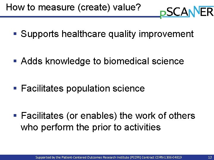 How to measure (create) value? § Supports healthcare quality improvement § Adds knowledge to