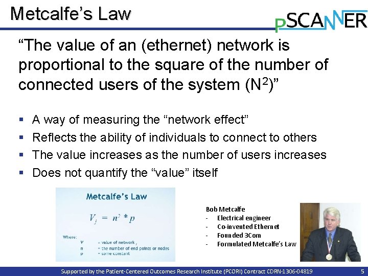 Metcalfe’s Law “The value of an (ethernet) network is proportional to the square of
