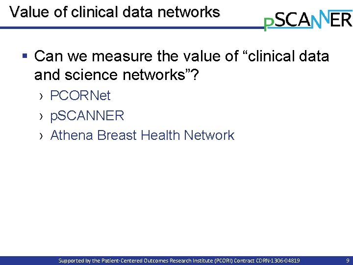 Value of clinical data networks § Can we measure the value of “clinical data