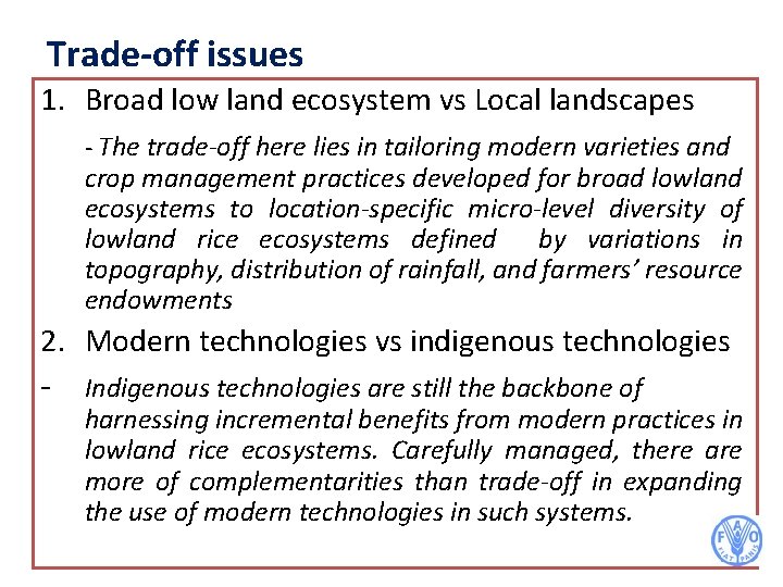 Trade-off issues 1. Broad low land ecosystem vs Local landscapes - The trade-off here