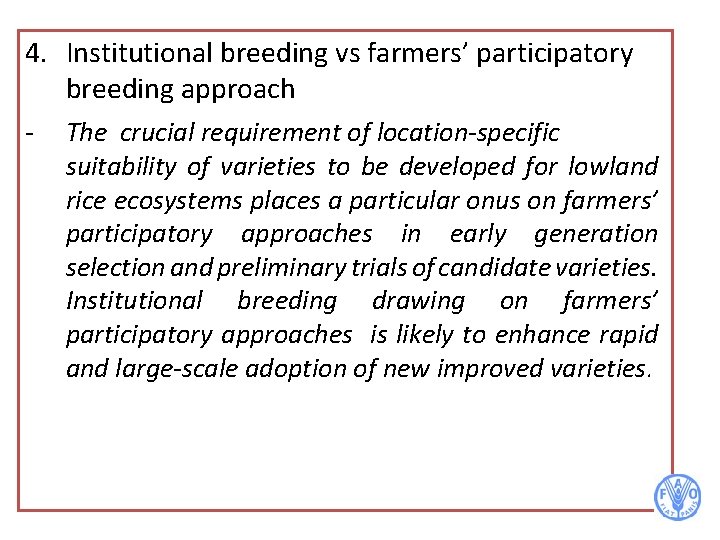 4. Institutional breeding vs farmers’ participatory breeding approach - The crucial requirement of location-specific