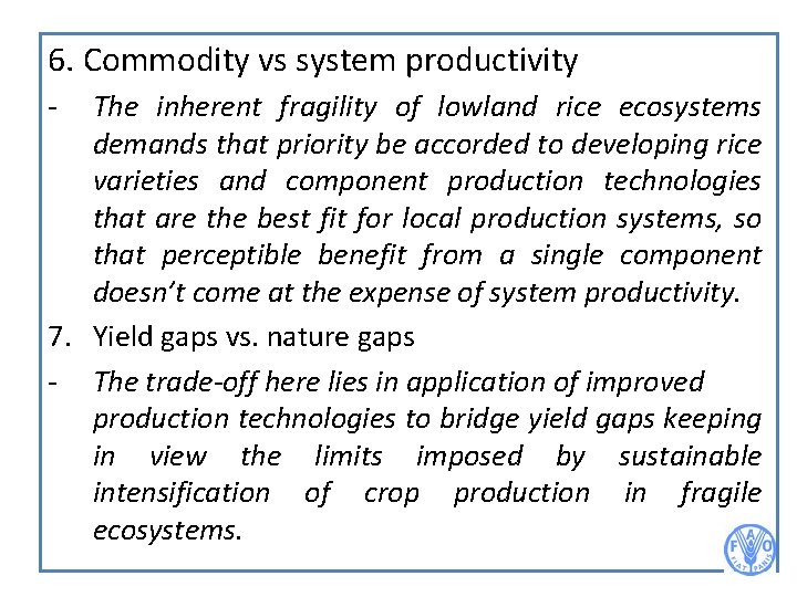 6. Commodity vs system productivity - The inherent fragility of lowland rice ecosystems demands