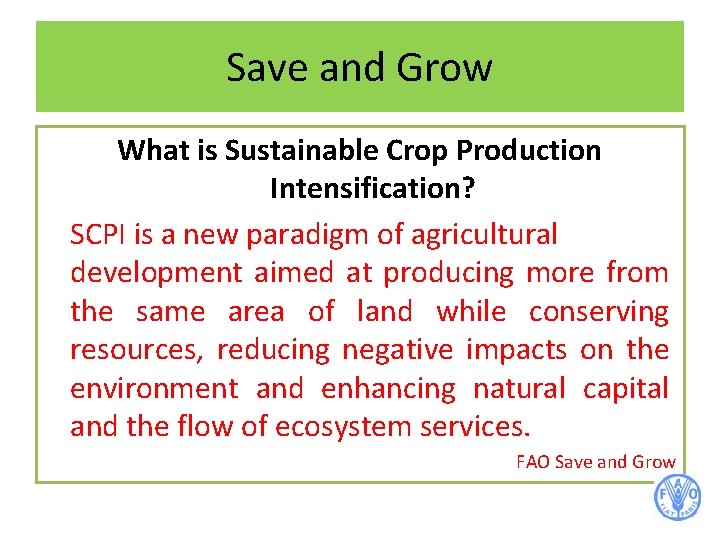Save and Grow What is Sustainable Crop Production Intensification? SCPI is a new paradigm
