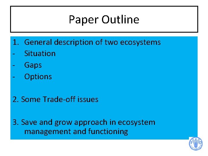 Paper Outline 1. - General description of two ecosystems Situation Gaps Options 2. Some