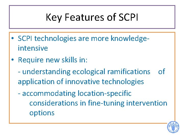 Key Features of SCPI • SCPI technologies are more knowledgeintensive • Require new skills