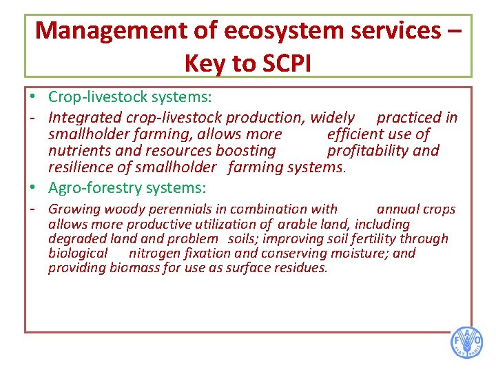 Management of ecosystem services – Key to SCPI • Crop-livestock systems: - Integrated crop-livestock