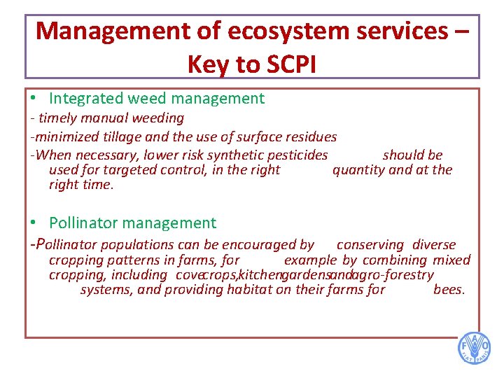 Management of ecosystem services – Key to SCPI • Integrated weed management - timely