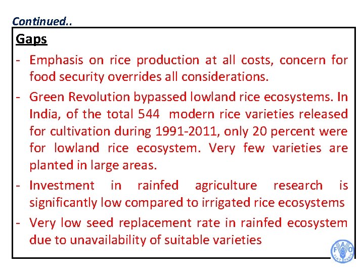 Continued. . Gaps - Emphasis on rice production at all costs, concern for food