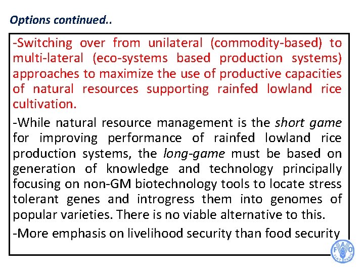 Options continued. . -Switching over from unilateral (commodity-based) to multi-lateral (eco-systems based production systems)