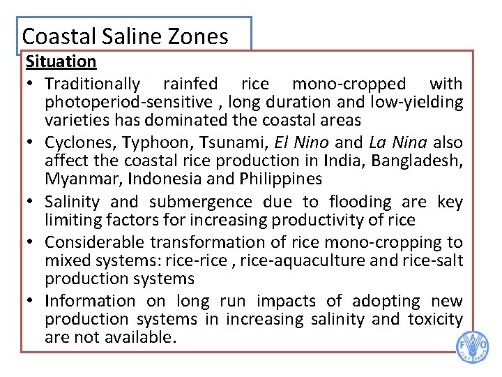 Coastal Saline Zones Situation • Traditionally rainfed rice mono-cropped with photoperiod-sensitive , long duration
