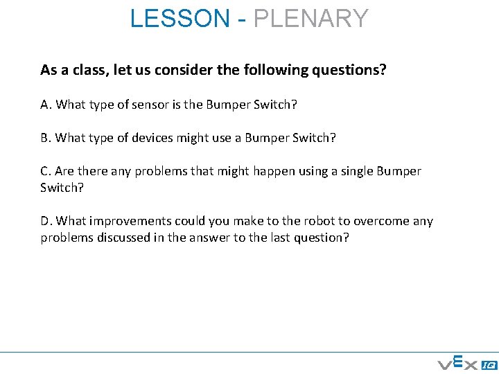 LESSON - PLENARY As a class, let us consider the following questions? A. What