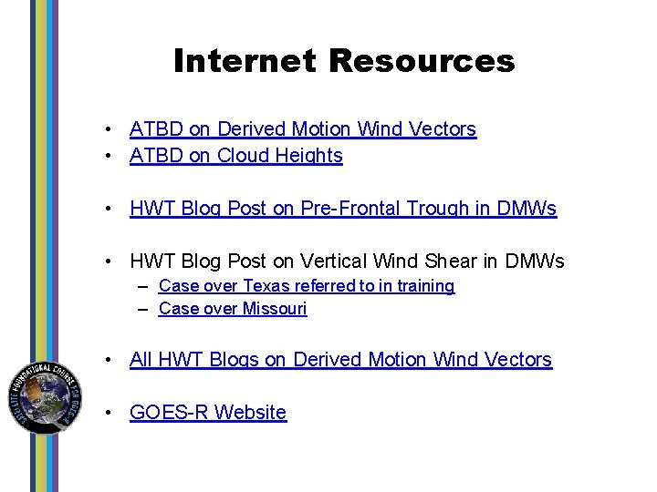 Internet Resources • ATBD on Derived Motion Wind Vectors • ATBD on Cloud Heights