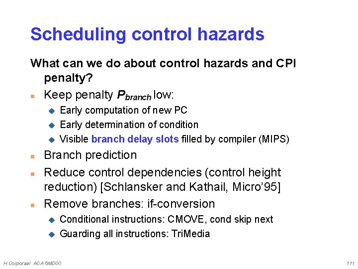 Scheduling control hazards What can we do about control hazards and CPI penalty? n