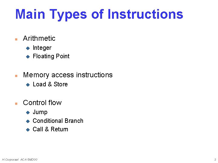 Main Types of Instructions n Arithmetic u u n Memory access instructions u n