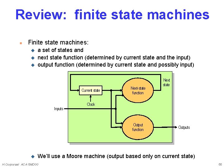 Review: finite state machines n Finite state machines: u u u a set of