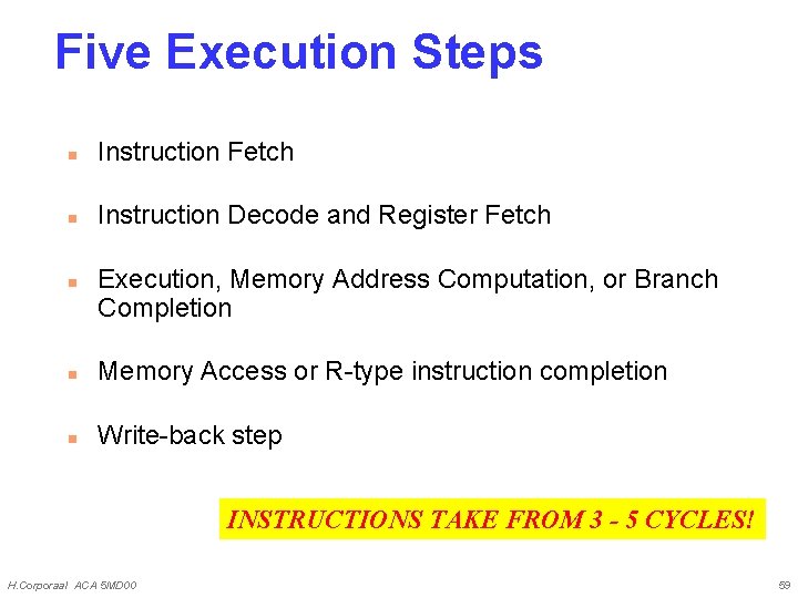 Five Execution Steps n Instruction Fetch n Instruction Decode and Register Fetch n Execution,