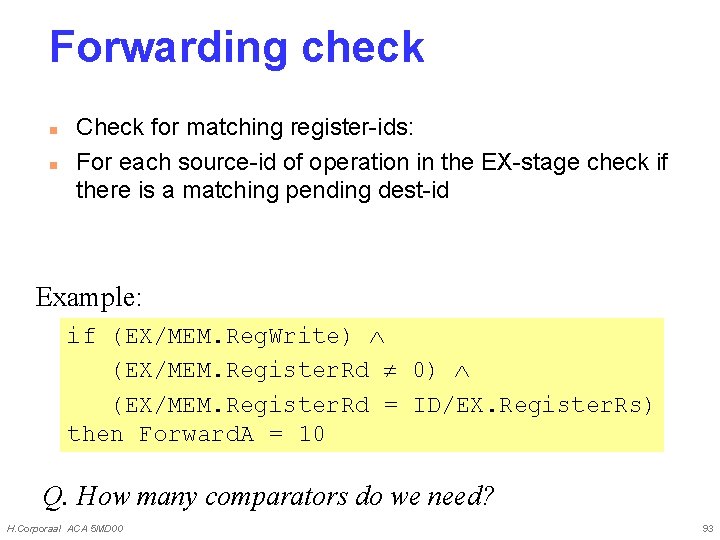 Forwarding check n n Check for matching register-ids: For each source-id of operation in