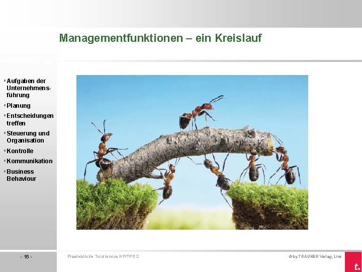 Managementfunktionen – ein Kreislauf § Aufgaben der Unternehmensführung § Planung § Entscheidungen treffen §