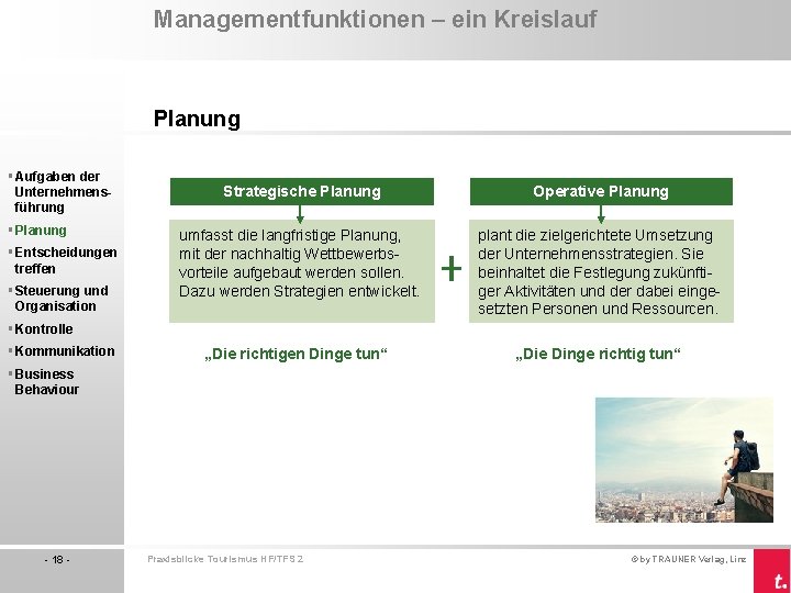 Managementfunktionen – ein Kreislauf Planung § Aufgaben der Unternehmensführung § Planung § Entscheidungen treffen