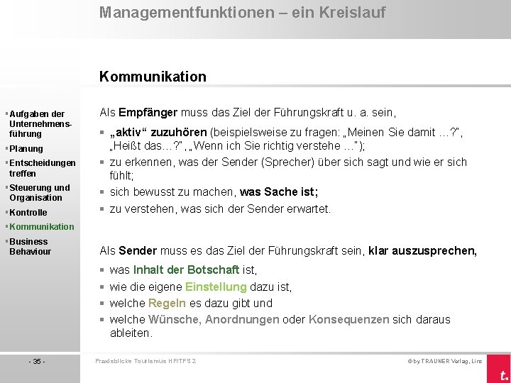 Managementfunktionen – ein Kreislauf Kommunikation § Aufgaben der Unternehmensführung § Planung § Entscheidungen treffen