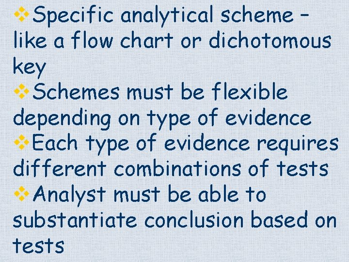 v. Specific analytical scheme – like a flow chart or dichotomous key v. Schemes