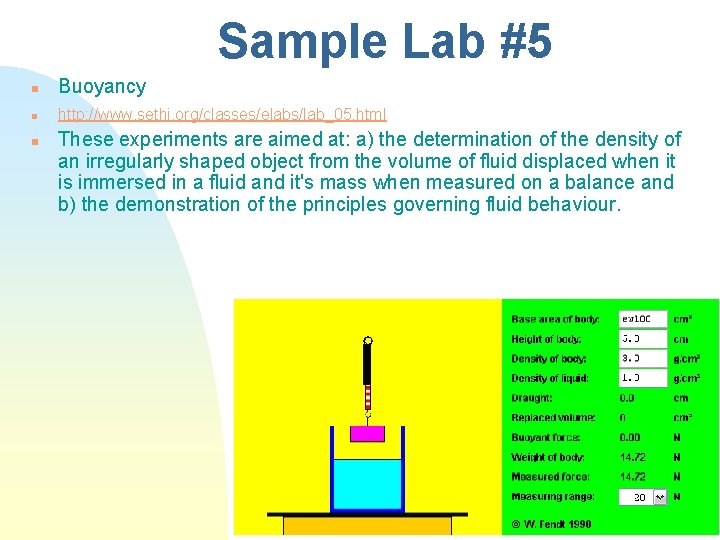 Sample Lab #5 n Buoyancy n http: //www. sethi. org/classes/elabs/lab_05. html n These experiments