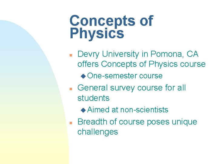 Concepts of Physics n Devry University in Pomona, CA offers Concepts of Physics course