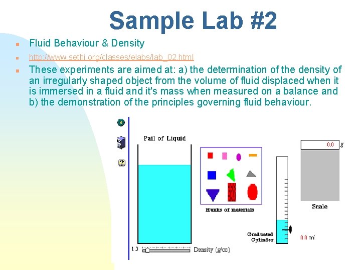 Sample Lab #2 n Fluid Behaviour & Density n http: //www. sethi. org/classes/elabs/lab_02. html