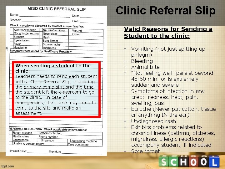 Clinic Referral Slip Valid Reasons for Sending a Student to the clinic: • When