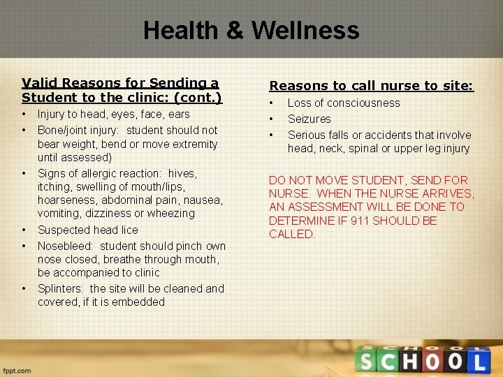 Health & Wellness Valid Reasons for Sending a Student to the clinic: (cont. )